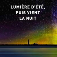 Lumière d'été, puis vient la nuit