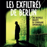 Les exfiltrés de Berlin : une nouvelle enquête du commissaire Oppenheimer