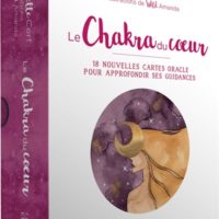 Le chakra du coeur : 18 nouvelles cartes oracle pour approfondir ses guidances