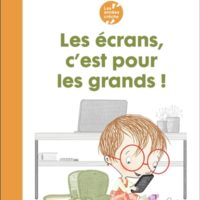 Les écrans c'est pour les grands!