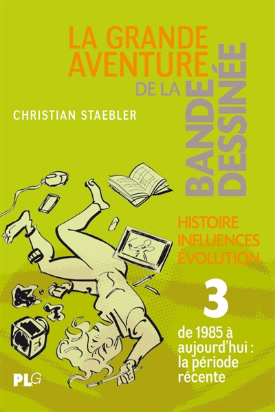La grande aventure de la bande dessinée : histoire, influences, évolution Volume 3, De 1985 à aujourd'hui : la période récente