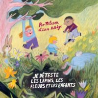 Je déteste les lapins, les fleurs et les enfants