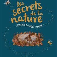 Les secrets de la nature Quand la nuit tombe
