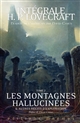 Intégrale H.P. Lovecraft Volume 2, Les montagnes hallucinées : & autres récits d'exploration