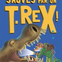 Sur l'île des derniers dinosaures Volume 7, Sauvés par un T.rex !