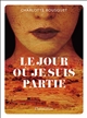 Le jour où je suis partie