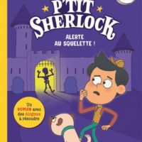 P'tit Sherlock Alerte au squelette !