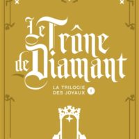 Le trône de diamant, La trilogie des joyaux Volume 1