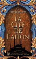 La trilogie Daevabad Volume 1, La cité de Laiton