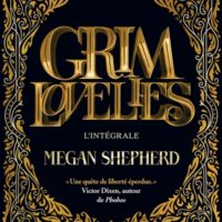 Grim lovelies : l'intégrale