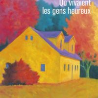 Où vivaient les gens heureux