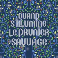Quand s'illumine le prunier sauvage