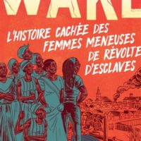 Wake : l'histoire cachée des femmes meneuses de révoltes d'esclaves