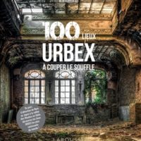 100 lieux urbex à couper le souffle