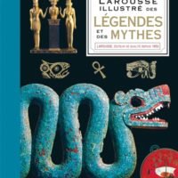 Petit Larousse illustré des légendes & des mythes