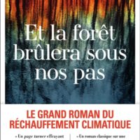 Et la forêt brûlera sous nos pas