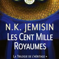 La trilogie de l'héritage Volume 1, Les cent mille royaumes