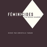 Féminicides : une histoire mondiale