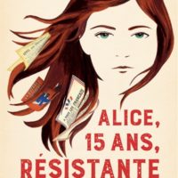 Alice, 15 ans, résistante : vous ne m'empêcherez jamais de rêver