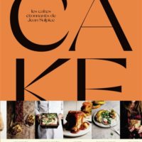 Cake : les cakes étonnants de Jean Sulpice : 50 recettes salées & sucrées