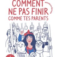 Comment ne pas finir comme tes parents