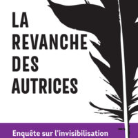 La revanche des autrices : enquête sur l'invisibilisation des femmes en littérature