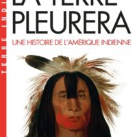 La terre pleurera : une histoire de l'Amérique indienne