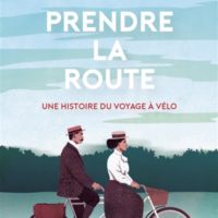 Prendre la route : une histoire du voyage à vélo
