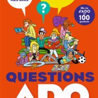 Questions ado : ma vie d'ado en 100 questions