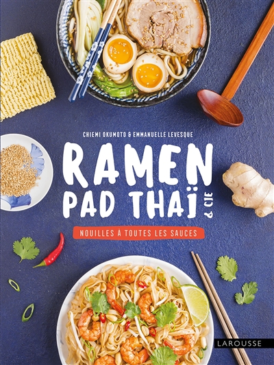 Ramen, pad thaï & Cie : nouilles à toutes les sauces