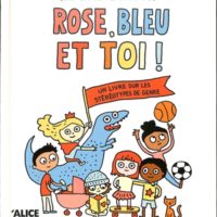 Rose, bleu et toi ! : un livre sur les stéréotypes de genre