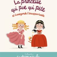 La princesse qui pue qui pète et Cunégonde l'insupportable