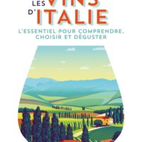 Découvrir les vins d'Italie : l'essentiel pour comprendre, choisir et déguster