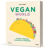 Vegan world : recettes végétales populaires et métissées