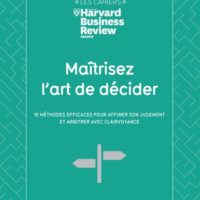 Maîtrisez l'art de décider : 10 méthodes efficaces pour affiner son jugement et arbitrer avec clairvoyance