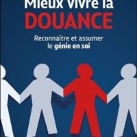 Mieux vivre la douance : Reconnaître et assumer le génie en soi
