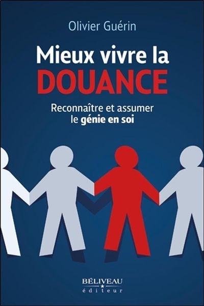 Mieux vivre la douance : Reconnaître et assumer le génie en soi