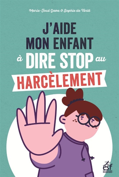 J'aide mon enfant à dire stop au harcèlement