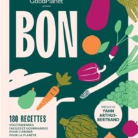 Bon : 180 recettes végétariennes faciles et gourmandes pour cuisiner pour la planète