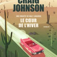 Le coeur de l'hiver : une enquête de Walt Longmire