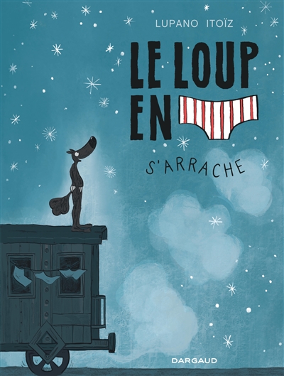 Le loup en slip Volume 7, Le loup en slip s'arrache