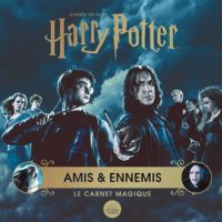 Le carnet magique Harry Potter : amis & ennemis
