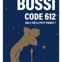 Code 612 : qui a tué le Petit Prince ?