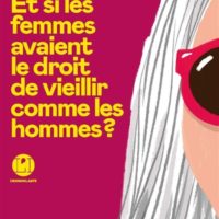 Et si les femmes avaient le droit de vieillir comme les hommes ?