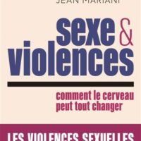 Sexe et violences : comment le cerveau peut tout changer