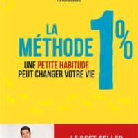 La méthode 1 % : une petite habitude peut changer votre vie