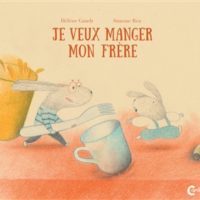 Je veux manger mon frère