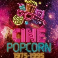 Ciné popcorn : 1975-1995 : les vingt glorieuses de Hollywood