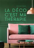 La déco c'est ma thérapie : le bonheur est dans la maison
