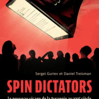 Spin dictators : le nouveau visage de la tyrannie au XXIe siècle